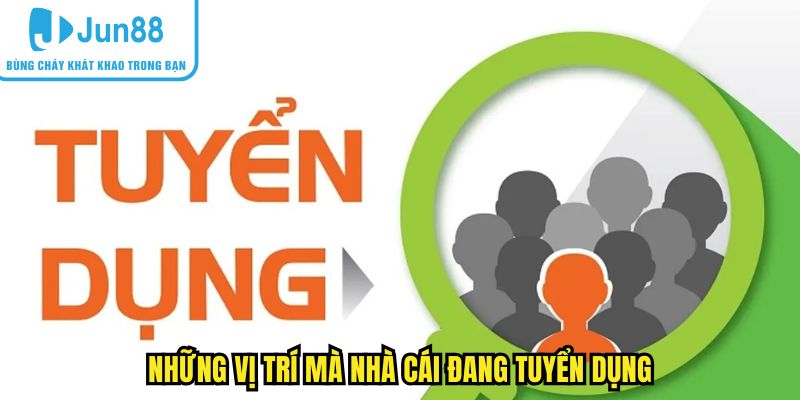Những vị trí mà nhà cái đang tuyển dụng